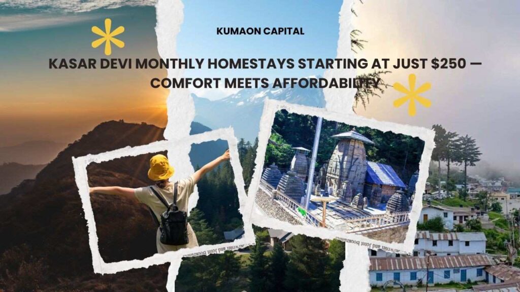 Budget-Friendly Kasar Devi Homestay – Fully Furnished Monthly Stay Starting at $250