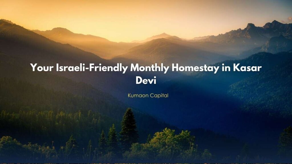 Cozy Israeli homestay Kasar Devi with mountain views and fully furnished rooms