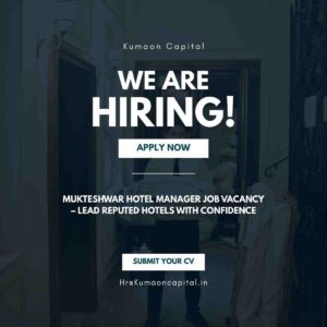 Mukteshwar Hotel Manager job vacancy – Hotel Manager hiring Mukteshwar for leading hotels and resorts