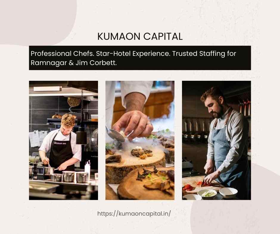 Best Chef and Cook Staffing Services in Ramnagar for Hotels and Resorts near Jim Corbett