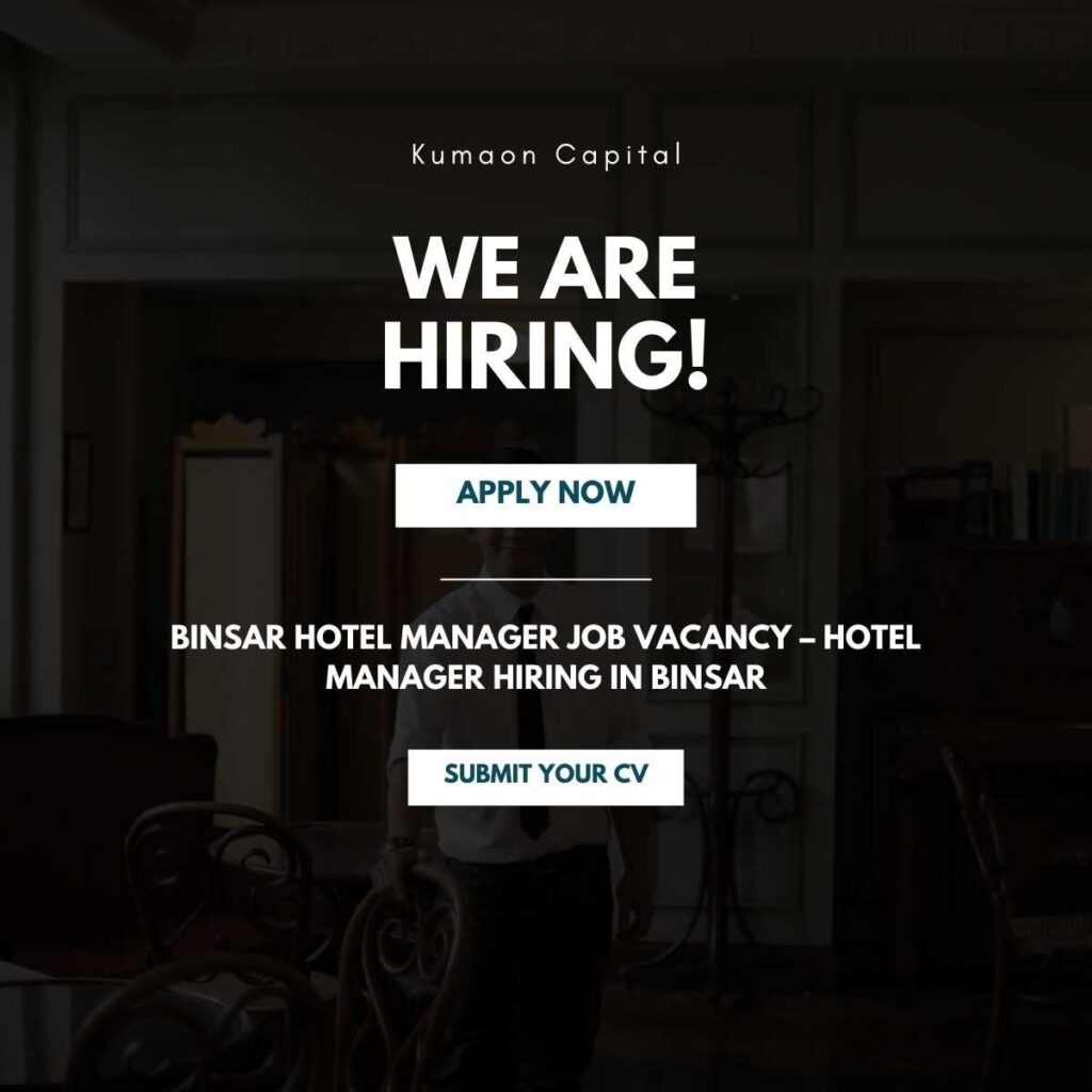 Binsar Hotel Manager job vacancy – Hotel Manager hiring in Binsar