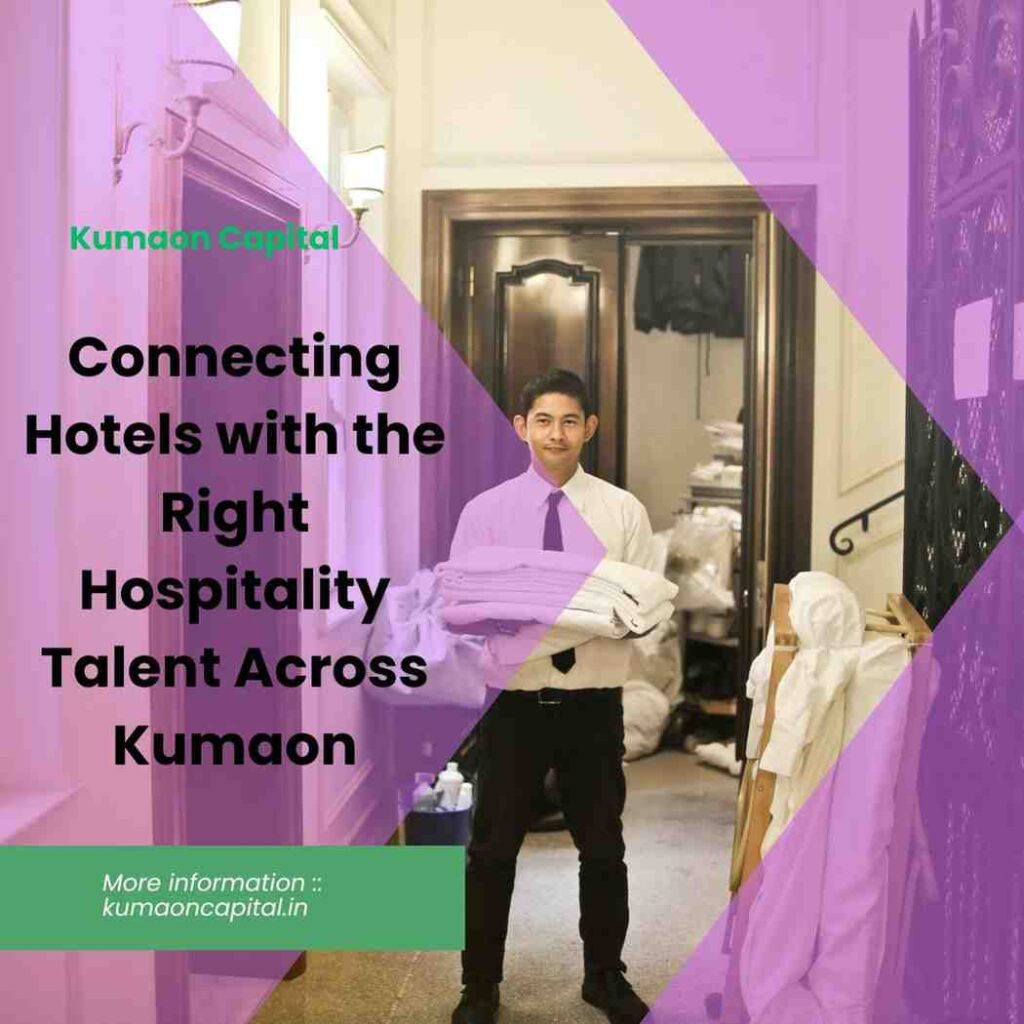 Best hotel recruitment platform in Kumaon providing hospitality hiring and staffing services