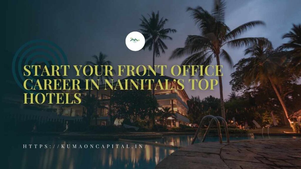 Front Desk Job Nainital Uttarakhand Hotel Receptionist Front Office Vacancy Hiring